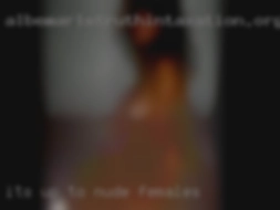 It's up to you to take the nude females chance..