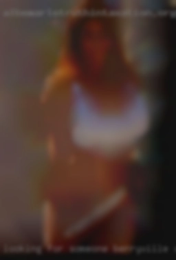 Looking for in Berryville, AR someone or someone's..